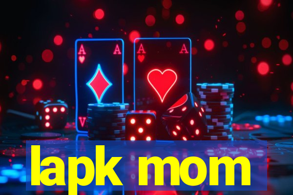 lapk mom